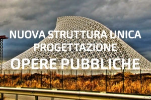 Nuova Struttura Unica Progettazione Opere Pubbliche